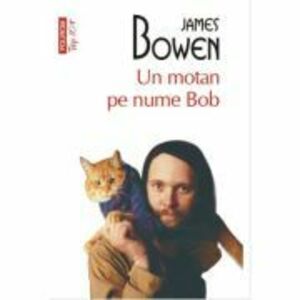 Un motan pe nume Bob (editie de buzunar) - James Bowen imagine