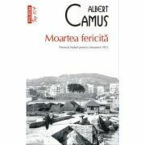 Moartea fericita (editie de buzunar) - Albert Camus imagine