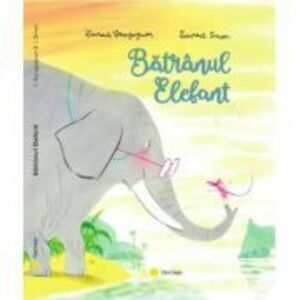Batranul Elefant - Laurence Bourguignon imagine