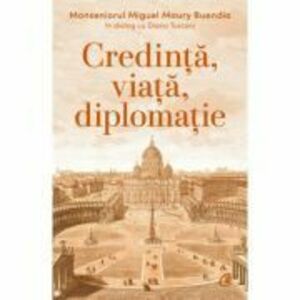 Credinta, viata, diplomatie - Monseniorul Miguel Maury Buendía in dialog cu Diana Turconi imagine