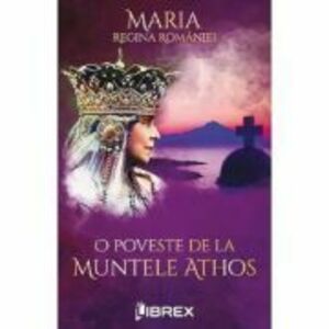 O poveste de la muntele Athos - Regina Maria imagine