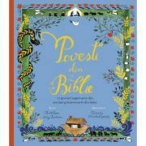 Povesti din Biblie. 17 povesti captivante din cea mai grozava carte din lume (editie cartonata) - Kathleen Long Bostrom, Dinara Mirtalipova imagine
