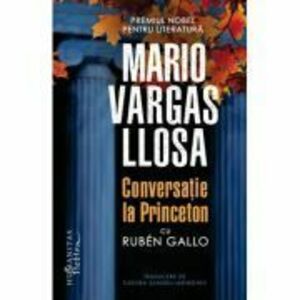 Conversatie la Princeton cu Ruben Gallo - Mario Vargas Llosa imagine