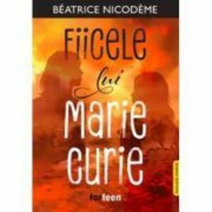Fiicele lui Marie Curie - Beatrice Nicodeme imagine
