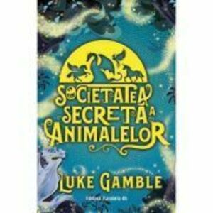Societatea secreta a animalelor - Luke Gamble imagine