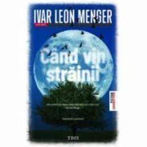 Cand vin strainii - Ivar Leon Menger imagine