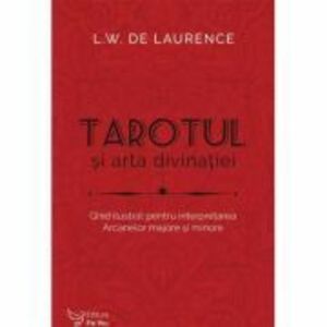 Tarotul si arta divinatiei - L. W. de Laurence imagine