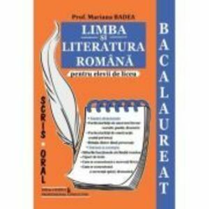 Limba si literatura romana pentru elevii de liceu. Bacalaureat - Mariana Badea imagine