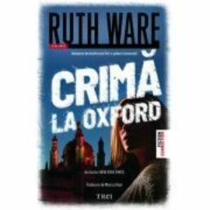 Crima la Oxford - Ruth Ware imagine