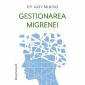 Gestionarea migrenei - DR. Katy Munro imagine