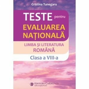 Teste pentru Evaluarea Nationala. Limba si literatura romana. Clasa a VIII-a imagine
