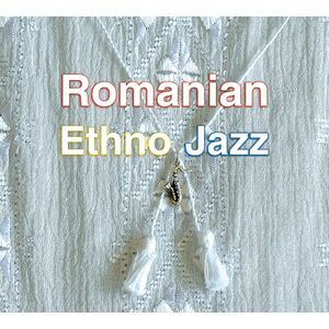 Romanian Ethno Jazz | Various Artists imagine
