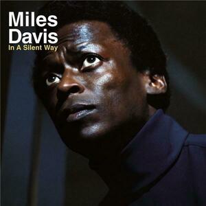 In A Silent Way - Vinyl | Miles Davis imagine