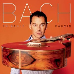 Thibault Cauvin: Bach | Johann Sebastian Bach, Thibault Cauvin imagine