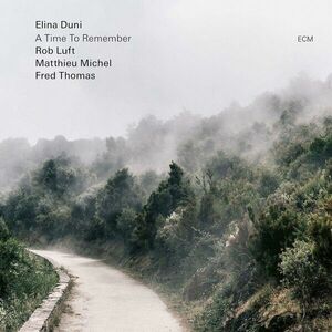A Time To Remember | Elina Duni, Rob Luft, Matthieu Michel, Fred Thomas imagine