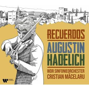 Recuerdos | Augustin Hadelich, WDR Symphony Orchestra, Cristian Macelaru imagine