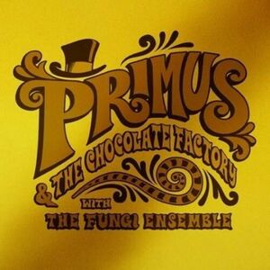 Primus & The Chocolate Factory With The Fungi Ensemble - Vinyl | Primus & The Chocolate Factory With The Fungi Ensemble imagine