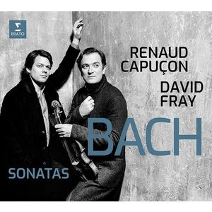 Bach: Sonatas for Violin & Keyboard Nos 3-6 | Renaud Capucon, David Fray imagine