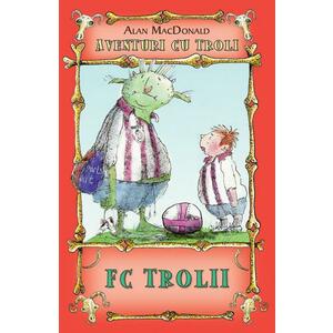 FC Trolii ( vol.4 din seria Aventuri cu troli ) imagine