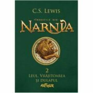 Cronicile din Narnia 2. Leul, Vrajitoarea si dulapul - C. S. Lewis imagine
