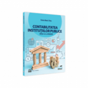 Contabilitatea institutiilor publice. Editia a II-a, revizuita - Doina Maria Tilea imagine