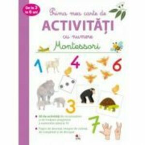 Prima mea carte de activitati cu numere de la 3 la 6 ani. Montessori. imagine