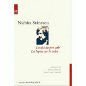 Lectia despre cub (editie bilingva romano-franceza) - Nichita Stanescu imagine