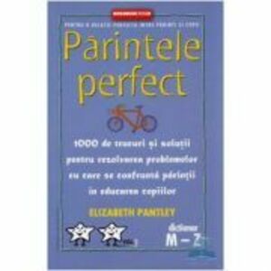 Parintele Perfect, Volumul 2. Dictionar M-Z - Elizabeth Pantley imagine