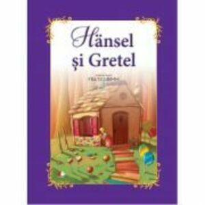 Hansel si Gretel | Fratii Grimm imagine
