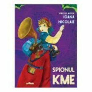 Spionul KME - Ioana Nicolaie imagine