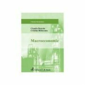Macroeconomie - Cristina Balaceanu, Claudia Bentoiu imagine