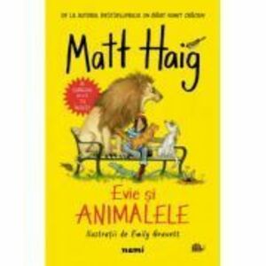 Evie si animalele - Matt Haig, Emily Gravett imagine
