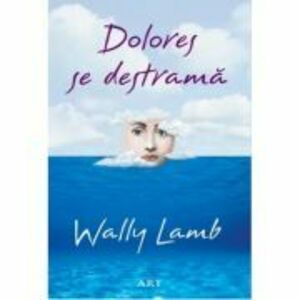 Dolores se destrama - Wally Lamb imagine