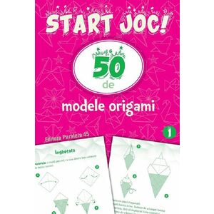 Start joc! 50 de modele origami Vol.1 imagine