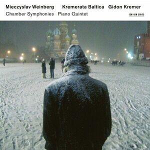 Chamber Symphonies & Piano Quintet | Mieczyslaw Weinberg, Kremerata Baltica, Gidon Kremer imagine