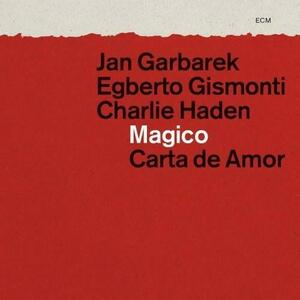 Magico: Carta De Amor | Charlie Haden, Jan Garbarek, Egberto Gismonti imagine