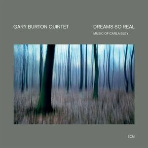 Dreams So Real - Music of Carla Bley | Gary Burton imagine