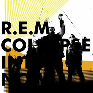 Collapse Into Now - Vinyl - 33 RPM | R.E.M. imagine