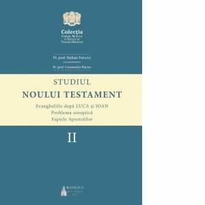 Studiul Noului Testament. Volumul 2: Evangheliile dupa Luca si Ioan. Problema sinoptica. Faptele Apostolilor imagine