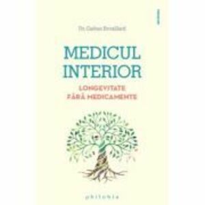 Medicul interior - longevitate fara medicamente - Dr. Gaetan Brouillard imagine