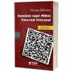 Romanii supt Mihai Voievod Viteazul – Nicolae Balcescu imagine