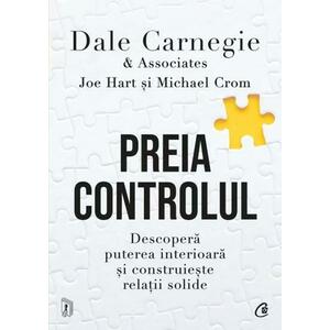 Preia controlul - Dale Carnegie & Associates Michel Crom Joe Hart imagine