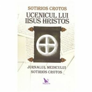 Ucenicul lui Iisus Hristos. Jurnalul doctorului Sotirios Crotos imagine