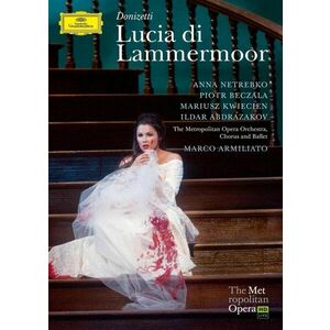 Donizetti: Lucia di Lammermoor - DVD | Gaetano Donizetti, Anna Netrebko, The Metropolitan Opera Orchestra imagine