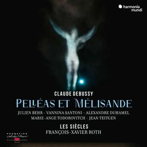Claude Debussy: Pelleas et elisande | Francois-Xavier Roth imagine