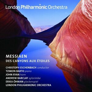 Messiaen: Des Canyons Aux Etoiles | London Philharmonic Orchestra, Christoph Eschenbach imagine