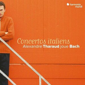 Bach: Italian Concertos | Johann Sebastian Bach, Alexandre Tharaud imagine