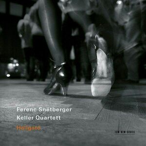 Hallgato | Ferenc Snetberger, Keller Quartett imagine