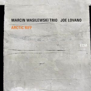 Arctic Riff | Marcin Wasilewski Trio, Joe Lovano imagine