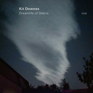 Dreamlife Of Debris | Kit Downes imagine